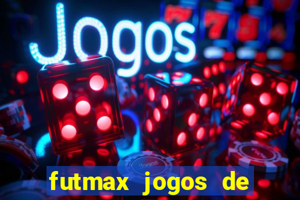 futmax jogos de hoje ao vivo